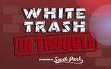 White Trash In Trouble ("The Poor Kid")